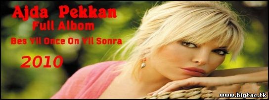 Ajda Pekkan - Be&#351; Y&#305;l &#214;nce On Y&#305;l Sonra (2010) Full Albom